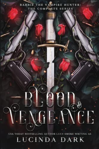 Blood & Vengeance: Barbie The Vampire Hunter: The Complete Series